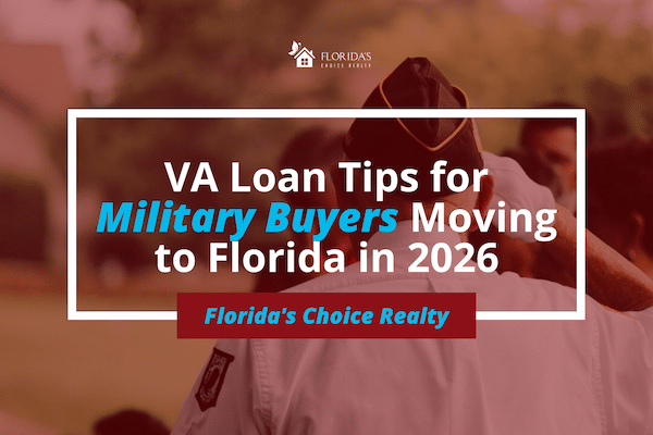 VA Loan Tips for Military Buyers Moving to Florida in 2026